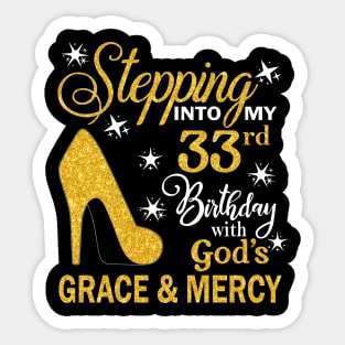 Stepping Into My 33rd Birthday With God's Grace & Mercy Bday Sticker